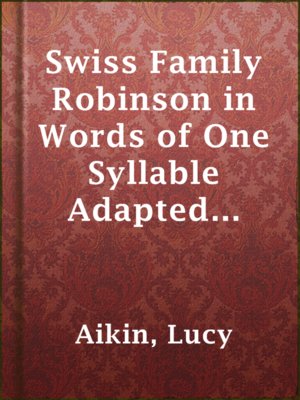 cover image of Swiss Family Robinson in Words of One Syllable Adapted from the Original
